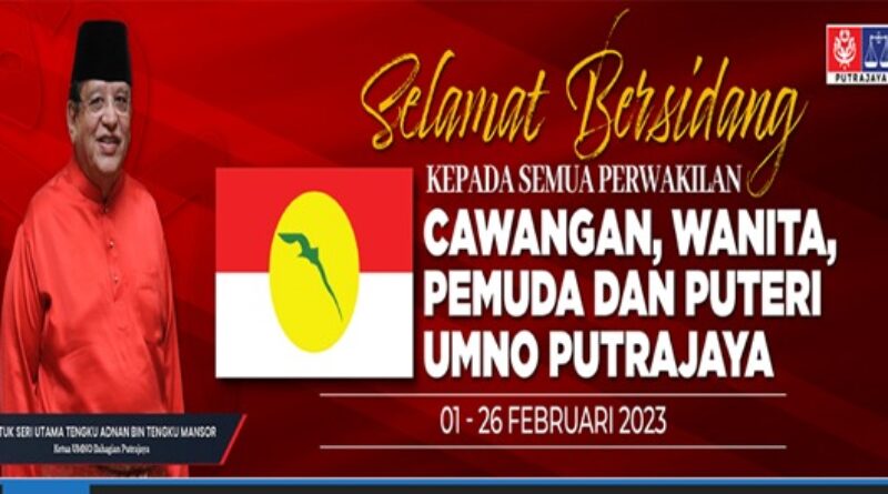 Selamat Bersidang Cawangan UMNO Putrajaya, Perkukuh Kembali Parti
